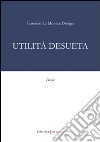 Utilità desueta libro