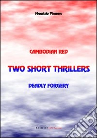 Two short thrillers: Cambodian red-Deadly forgery libro