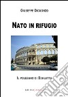 Nato in rifugio. Il polesano di Barletta libro di Dicuonzo Giuseppe