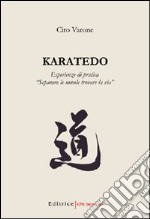 Karatedo. Esperienze di pratica. Separare le nuvole trovare la via libro