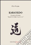 Karatedo. Esperienze di pratica. Separare le nuvole trovare la via libro