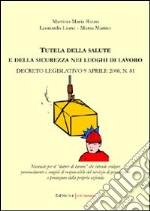 Tutela della salute e della sicurezza nei luoghi di lavoro libro