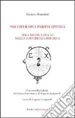 Psicoterapia partecipativa. Alla ricerca del sé nella sofferenza psichica