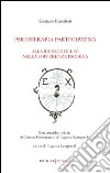 Psicoterapia partecipativa. Alla ricerca del sé nella sofferenza psichica libro