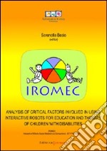 Analysis of critical factors involved in using interactive robots for education and therapy of children with disabilities