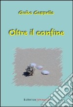 Oltre il confine libro