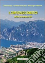 Il compostaggio domestico nell'Alto Garda trentino al 2008 libro