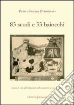 Ottantatré scudi e 33 baiocchi. Scorci di vita dell'Ottocento nelle memorie di un servitore libro