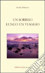 Un sorriso lungo un viaggio libro