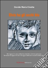 Elvis ha gli occhi blu libro