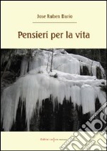 Pensieri per la vita. Testo spagnolo a fronte libro