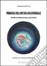 Pedagogia dell'amicizia adolescenziale. Verità e metodologia educativa libro