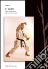Del karatedo. Pensieri e configurazioni sulla pratica del karatedo libro