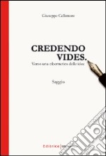 Credendo vides. Verso una cibernetica delle idee