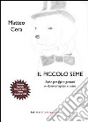 Il piccolo seme. Fiabe per figli e genitori in italiano, inglese e russo libro