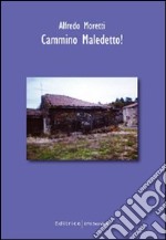 Cammino maledetto! libro