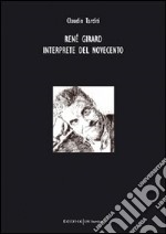 René Girard. Interprete del Novecento libro