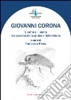 Giovanni Corona. L'uomo e il poeta nei percorsi della critica e dell'editoria libro