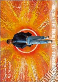 Una passeggiata tra i colori dell'emozione libro