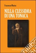 Nella clessidra di una tonaca libro