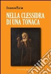 Nella clessidra di una tonaca libro