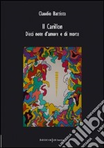 Il carillon. Dieci note d'amore e di morte libro