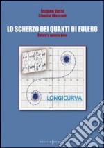 Lo scherzo dei quanti di Eulero libro