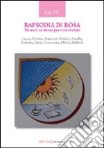 Rapsodia in rosa. Narrare se stesse per non svanire