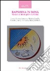 Rapsodia in rosa. Narrare se stesse per non svanire libro