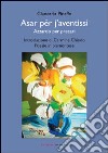 Asar për j'aventissi. Azzardo per precari libro