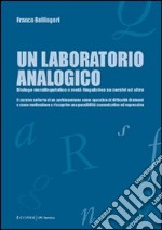 Un laboratorio analogico. Dialogo metalinguistico o metà-linguistico su corsivi ed altro libro