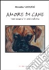 Amore di cane. «Over sessanta» in crisi evolutiva libro