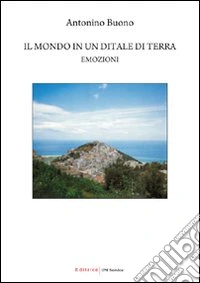 Il mondo in un ditale di terra. Emozioni libro