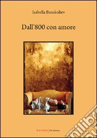 Dall'800 con amore libro