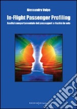 In-flight passenger profiling. Analisi comportamentale dei passeggeri a rischio in volo libro