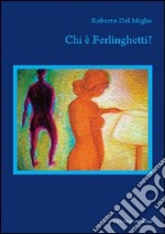 Chi è Ferlinghetti? libro