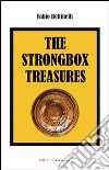 The strongbox treasures. Ediz. italiana libro