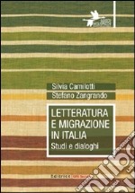 Letteratura e migrazione in Italia. Studi e dialoghi