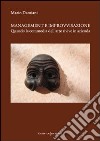 Management e improvvisazione. Quando la commedia dell'arte rivive in azienda libro