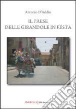 Il paese delle girandole in festa