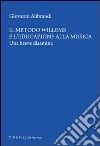 Il metodo Willems e l'educazione alla musica. Una breve disamina libro