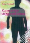 Karma e vita. Viaggio dell'anima libro