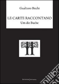 Le carte raccontano. Um die Buche libro