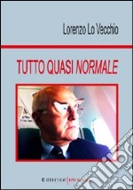 Tutto quasi normale libro