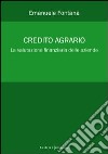 Credito agrario. La valutazione finanziaria delle aziende libro