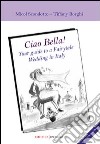 Ciao Bella! Your guide to a fairytable wedding in Italy. Ediz. italiana. Con DVD libro