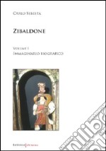 Zibaldone. Vol. 1: Immaginario biografico libro