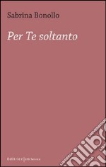 Per te soltanto libro