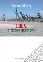 Cuba. Istituzioni e società civile libro