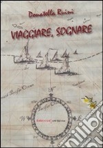 Viaggiare; sognare libro